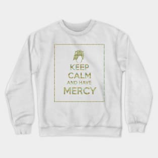 Keep Calm and have Mercy - Overwatch Crewneck Sweatshirt